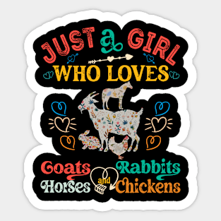 just a girls who loves Goats and horses and rabbit and Chickens Sticker